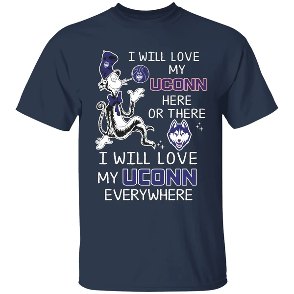 Dr Seuss I Will Love My Uconn Basketball Here Or There Shirt - Image 5