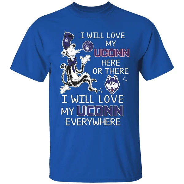 Dr Seuss I Will Love My Uconn Basketball Here Or There Shirt - Image 8