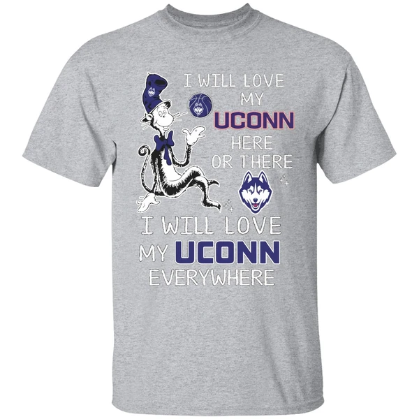 Dr Seuss I Will Love My Uconn Basketball Here Or There Shirt - Image 9