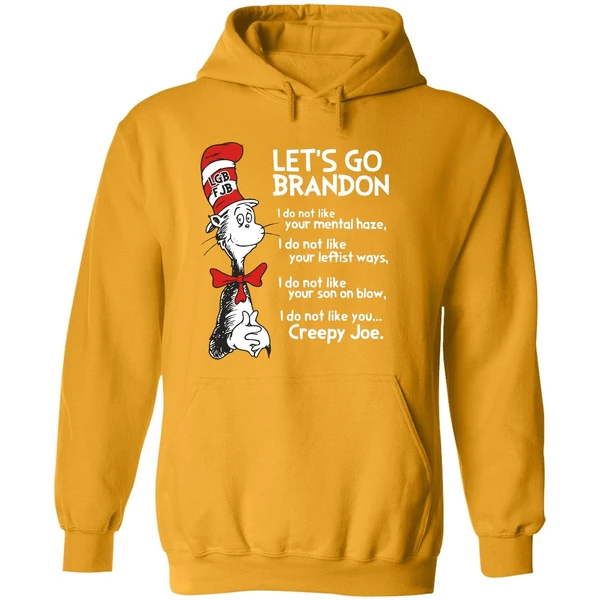 Dr Seuss Lets Go Brandon I Do Not Like You Creepy Joe Hoodie