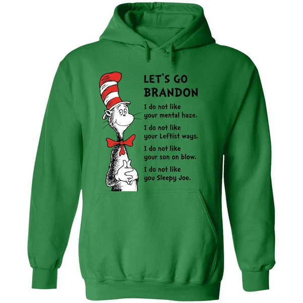 Dr Seuss Lets Go Brandon I Dont Like Your Mental Haze I Do Not Like Your Leftist Ways Hoodie - Image 2