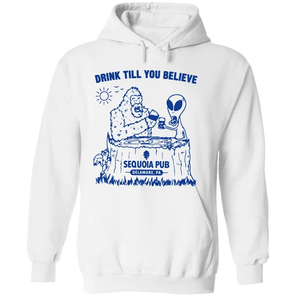 Drink Till You Believe Bigfoot And Alien Drinking Hoodie - Image 8