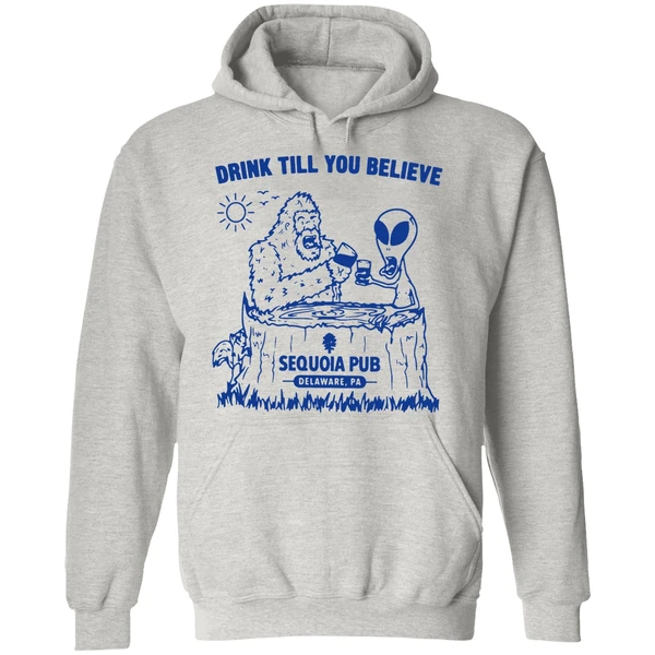 Drink Till You Believe Bigfoot And Alien Drinking Hoodie - Image 9
