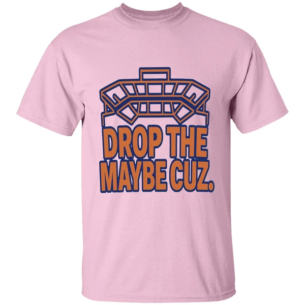 Drop The Maybe Cuz Shirt - Image 2