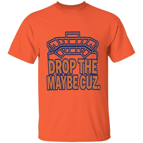 drop-the-maybe-cuz-shirt-orange