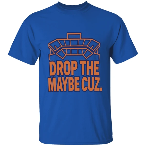 drop-the-maybe-cuz-shirt-royalblue