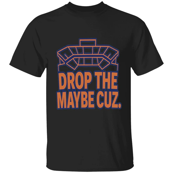 Drop The Maybe Cuz Shirt - Image 7