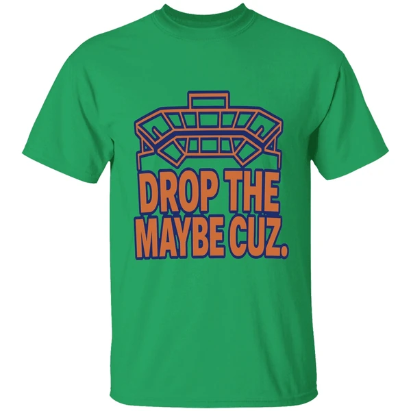 Drop The Maybe Cuz Shirt - Image 8