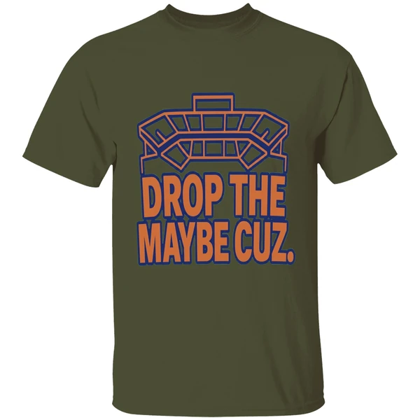 Drop The Maybe Cuz Shirt - Image 9