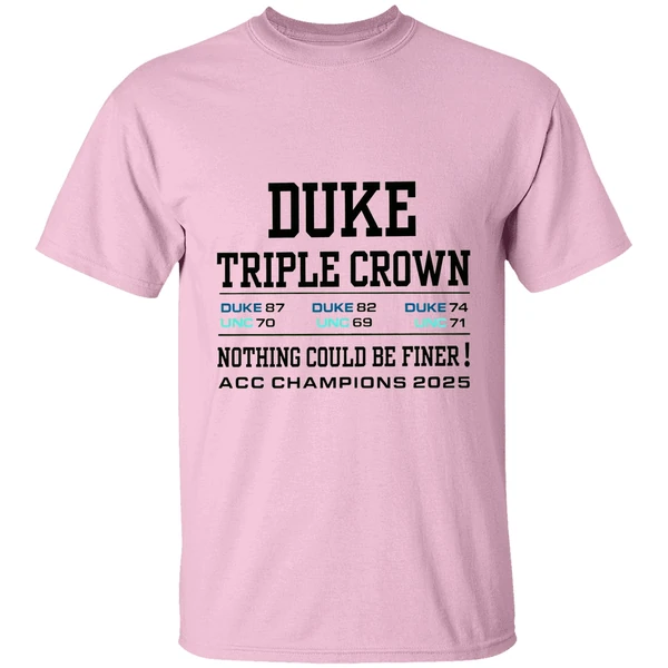 Duke Blue Devils And North Carolina Tar Heels Triple Crown Nothing Could Be Finer Shirt - Image 2