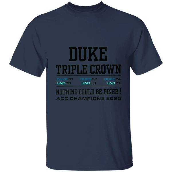 Duke Blue Devils And North Carolina Tar Heels Triple Crown Nothing Could Be Finer Shirt - Image 4