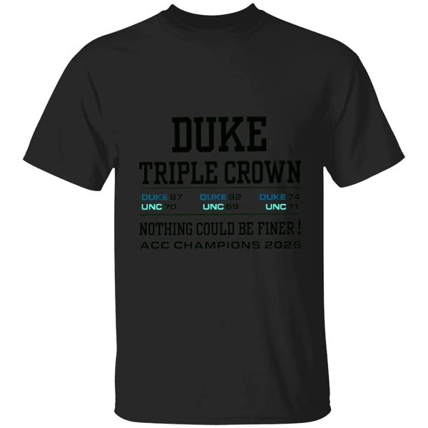 Duke Blue Devils And North Carolina Tar Heels Triple Crown Nothing Could Be Finer Shirt - Image 8