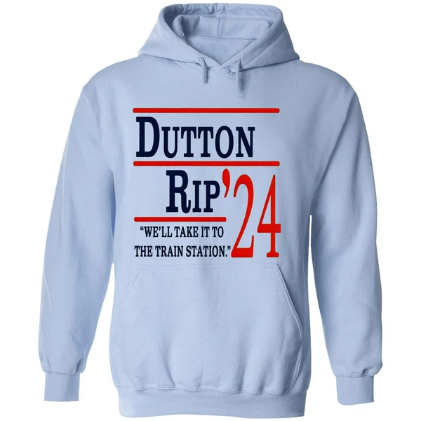 Dutton Rip 2024 Well Take It To The Train Station Hoodie - Image 4