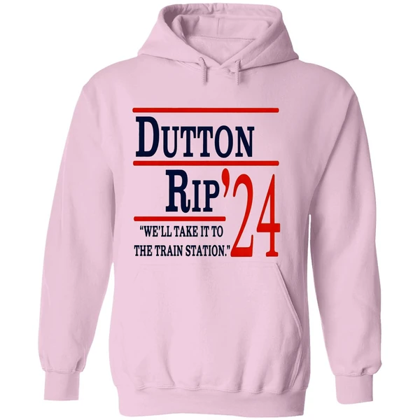Dutton Rip 2024 Well Take It To The Train Station Hoodie - Image 5