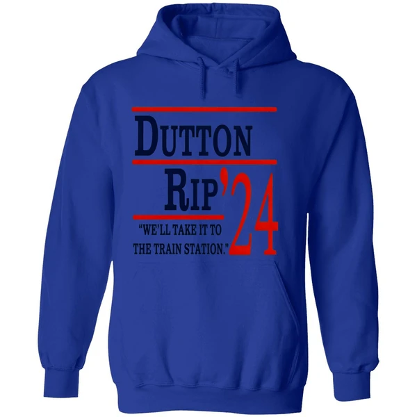 Dutton Rip 2024 Well Take It To The Train Station Hoodie - Image 7