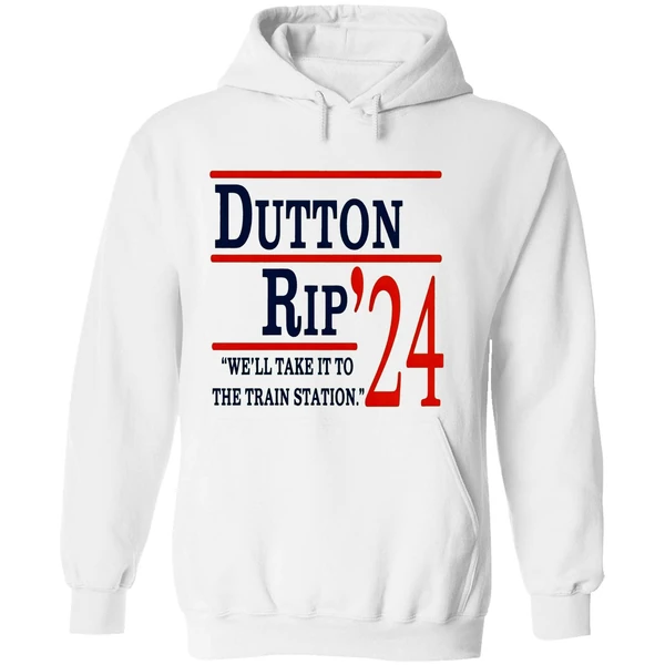 Dutton Rip 2024 Well Take It To The Train Station Hoodie - Image 8