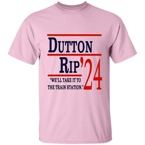 Dutton Rip 2024 Well Take It To The Train Station Shirt - Image 2