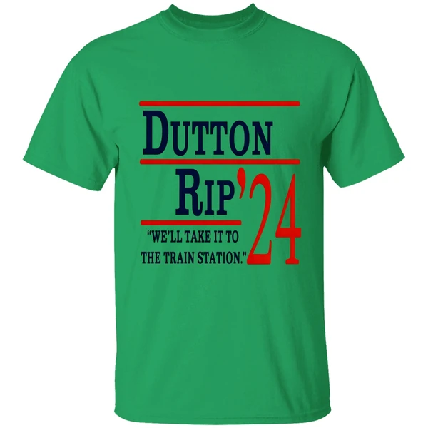 Dutton Rip 2024 Well Take It To The Train Station Shirt - Image 8