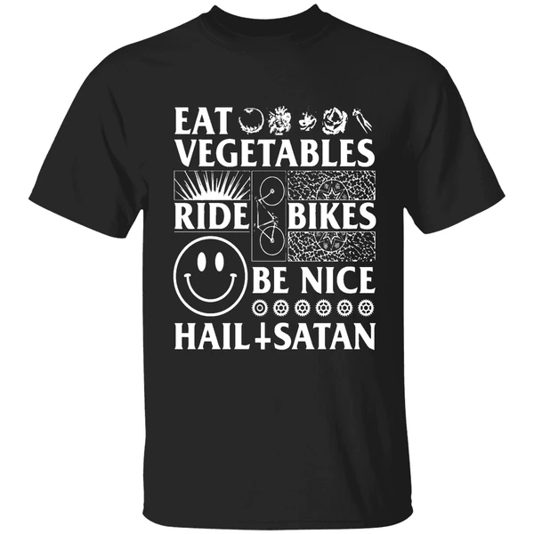 Eat Vegetables Ride Bikes Be Nice Hail Satan Shirt
