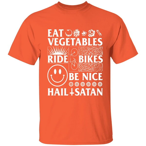 eat vegetables ride bikes be nice hail satan shirt orange