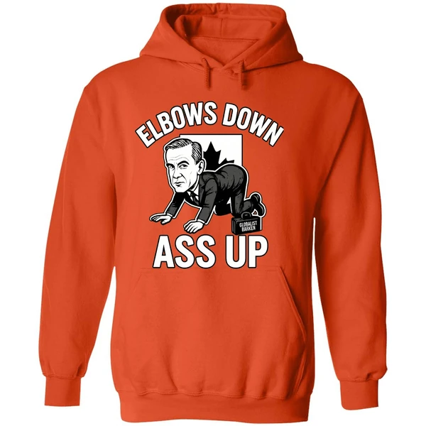 Elbows Down Ass Up Mark Carney Parody Hoodie - Image 6