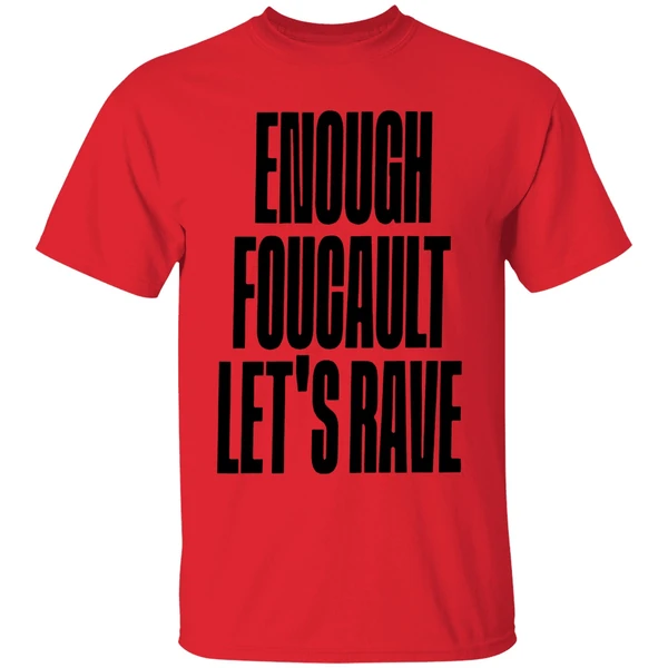 Enough Foucault Lets Rave Shirt - Image 4