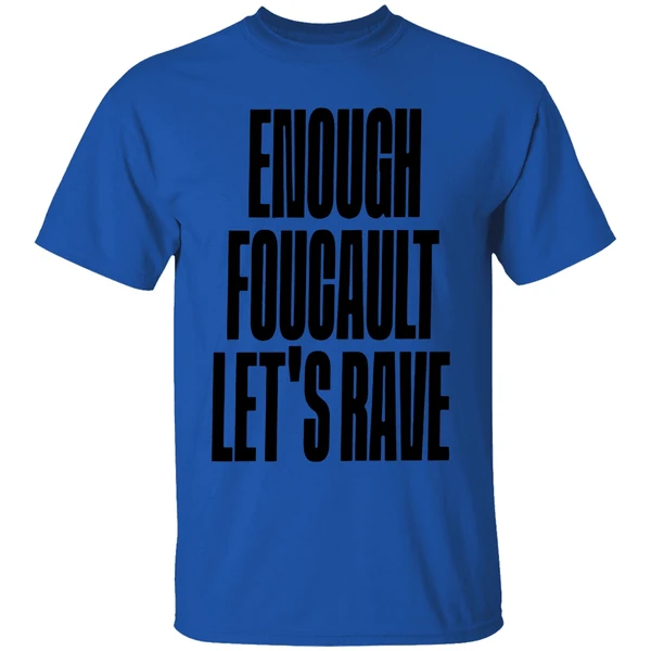 Enough Foucault Lets Rave Shirt - Image 5