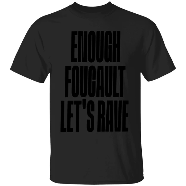 Enough Foucault Lets Rave Shirt - Image 7