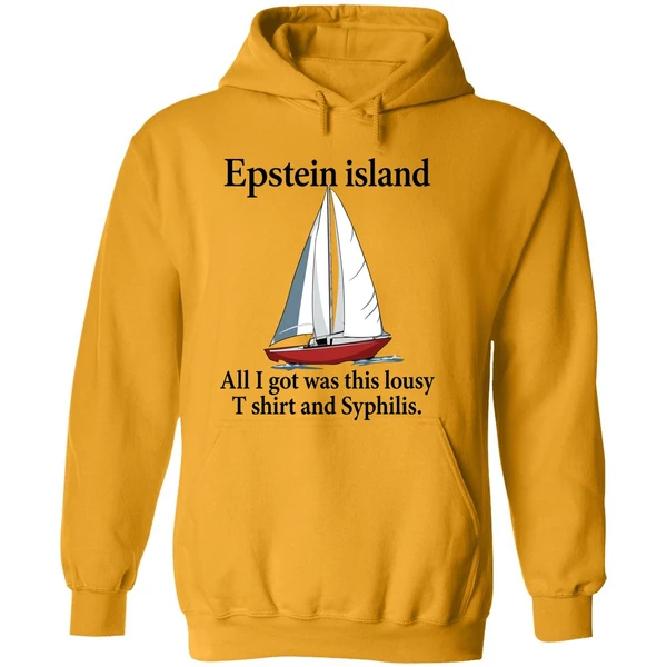 Epstein Island All I Got Was This Lousy And Syphilis Hoodie