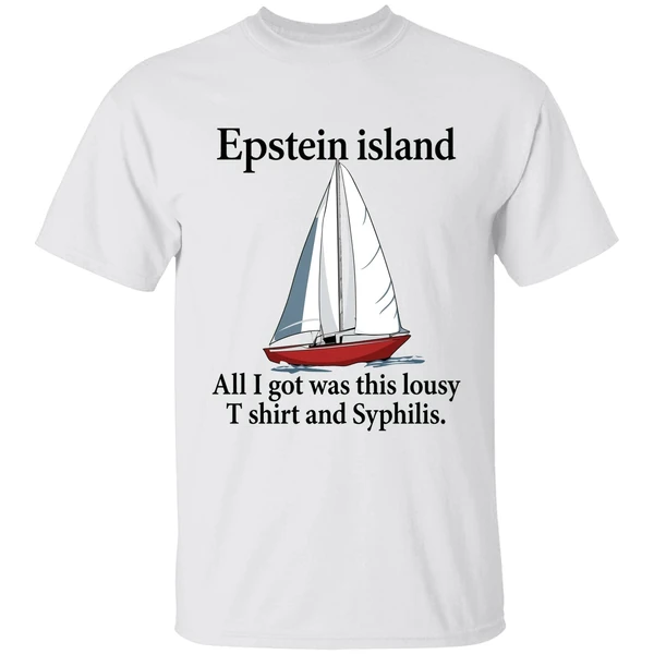 Epstein Island All I Got Was This Lousy And Syphilis Shirt