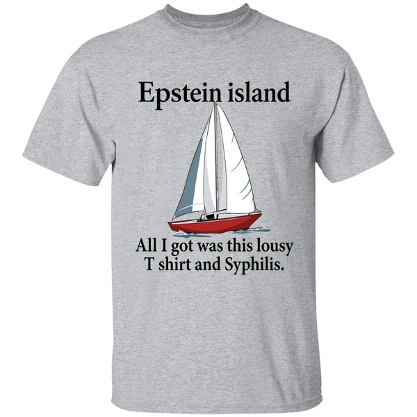 Epstein Island All I Got Was This Lousy And Syphilis Shirt - Image 6