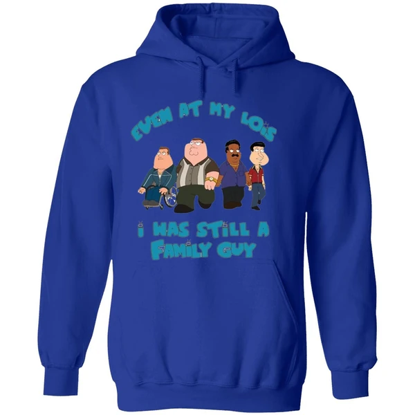 Even At My Lois I Has Still A Family Guy Hoodie - Image 7