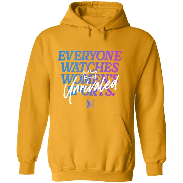 Everyone Watches Womens Sports Unrivaled Hoodie