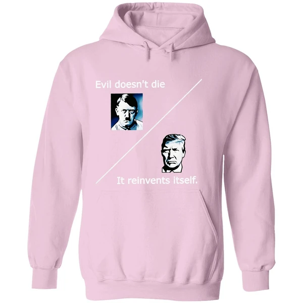 Evil Doesnt Die Trump It Reinvents Itself Hoodie - Image 5