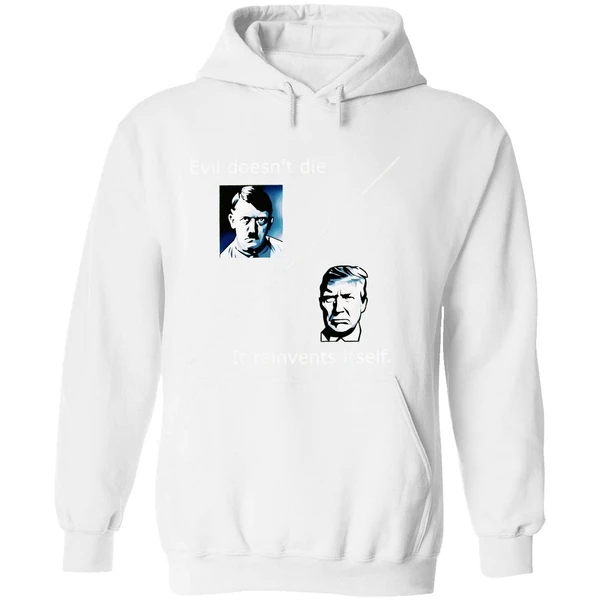Evil Doesnt Die Trump It Reinvents Itself Hoodie - Image 8