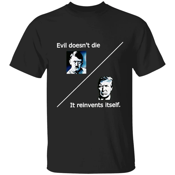 Evil Doesnt Die Trump It Reinvents Itself Shirt