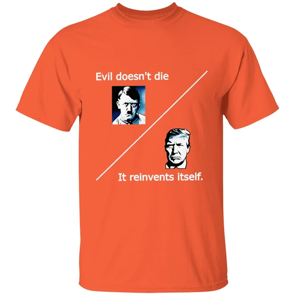 evil doesnt die trump it reinvents itself shirt orange