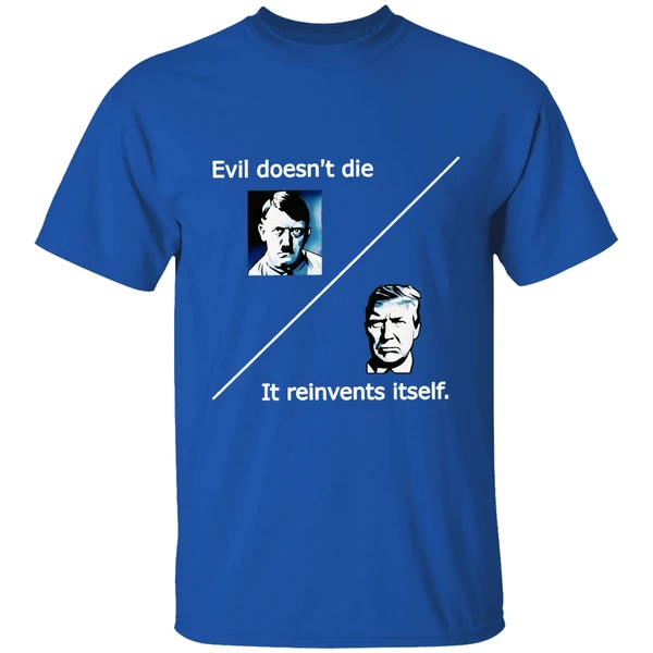 Evil Doesnt Die Trump It Reinvents Itself Shirt - Image 8