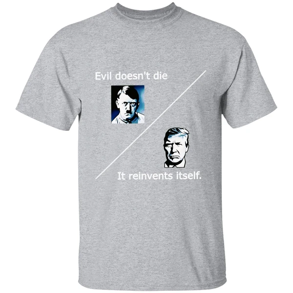 Evil Doesnt Die Trump It Reinvents Itself Shirt - Image 9