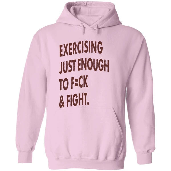 Exercising Just Enough To Fuck And Fight Hoodie - Image 5