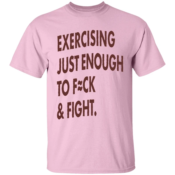 Exercising Just Enough To Fuck And Fight Shirt - Image 2