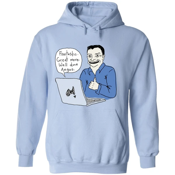 Fantastic Great Move Well Done Angus Taylor Meme Hoodie - Image 4