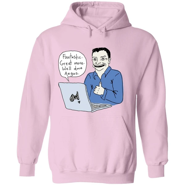Fantastic Great Move Well Done Angus Taylor Meme Hoodie - Image 5