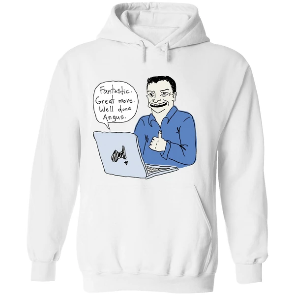 Fantastic Great Move Well Done Angus Taylor Meme Hoodie - Image 8