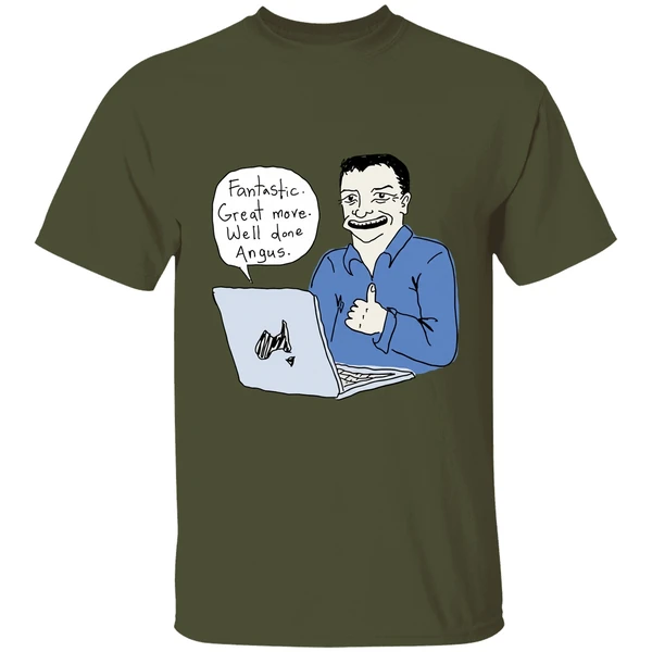 Fantastic Great Move Well Done Angus Taylor Meme Shirt - Image 9