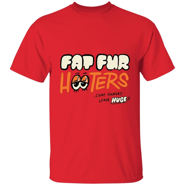 Fat Fur Hooters Come Hungry Leave Huge Shirt - Image 4