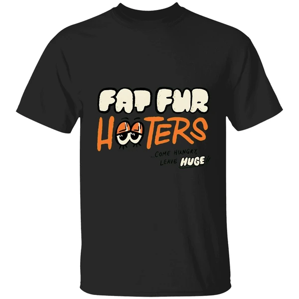 Fat Fur Hooters Come Hungry Leave Huge Shirt - Image 7