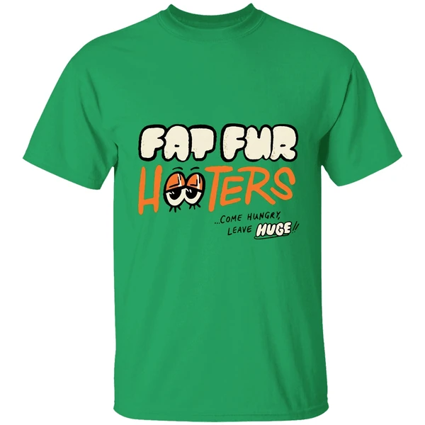 Fat Fur Hooters Come Hungry Leave Huge Shirt - Image 8