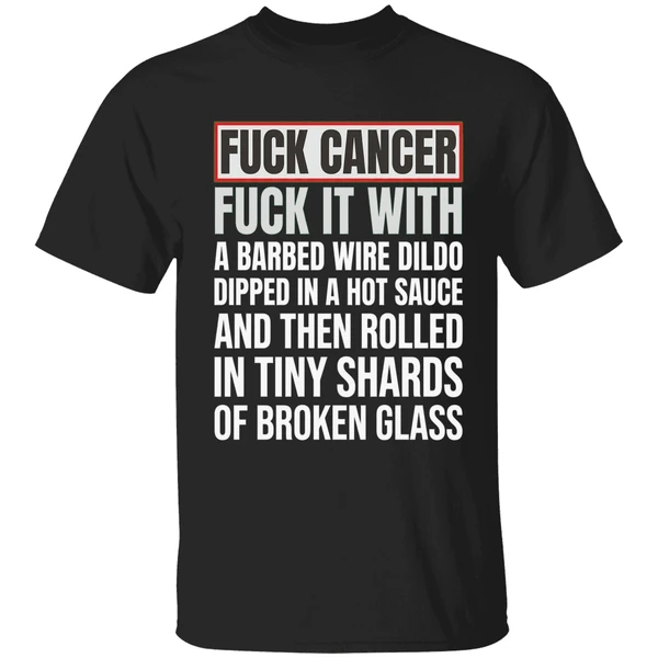 Fck Cancer Fck It With A Barbed Wire Dildo Dipped In Hot Sauce Shirt