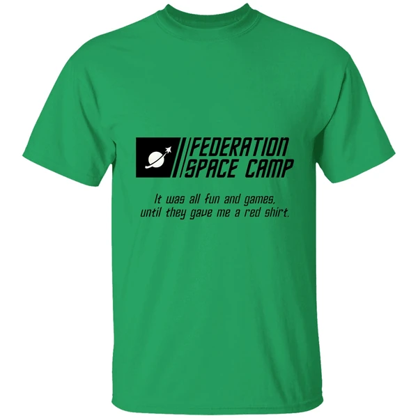 Federation Space Camp It Was All Fun And Games Until They Gave Me A Red Shirt Shirt